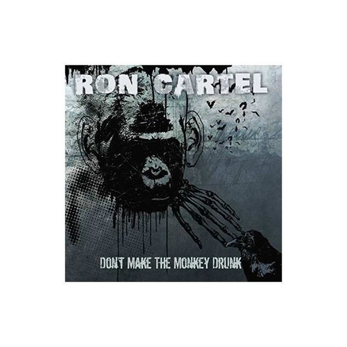 Cartel Ron Don't Get The Monkey Drunk Usa Import Cd Nuevo