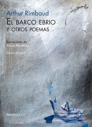 El Barco Ebrio Y Otros Poemas. Arthur Rimbaud. Nordica