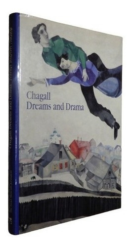 Chagall. Dreams And Drama. Early Works For Jewish Theat&-.