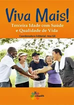 Comprar Viva Mais - Terceira Idade Com Saúde E Qualidade De Vida: Viva Mais - Terceira Idade Com Saúde E Qualidade De Vida, De A Conquista. Editora Conquista, Capa Mole, Edição 1 Em Português, 2020