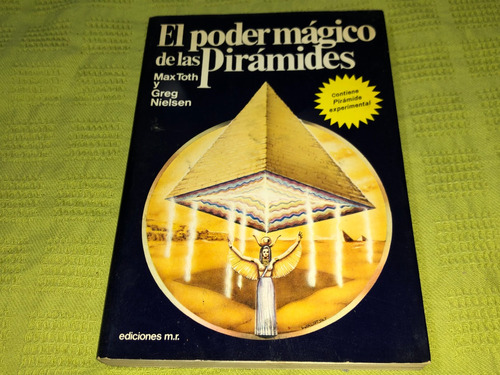 El Poder Magico De Las Piramides - Max Toth Y Greg Nielsen