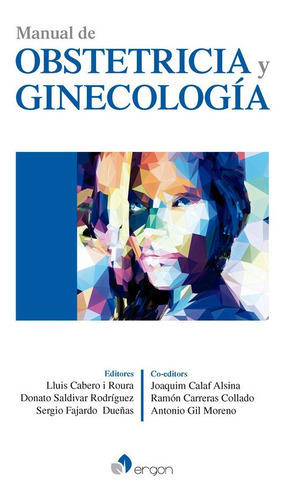 Manual De Obstetricia Y Ginecología, De L. Cabero Roura, D. Saldívar Rodríguez, Y Cols.. Editorial Ergon, Tapa Blanda En Español, 2016