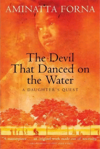 The Devil That Danced On The Water, De Aminatta Forna. Editorial Grove Press, Tapa Blanda En Inglés