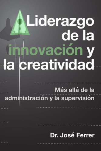 Libro: Liderazgo De La Innovación Y La Creatividad: Más Allá