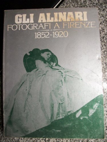 Gli Alinari Fotografi A Firenze 1852-1920 Italia   C15
