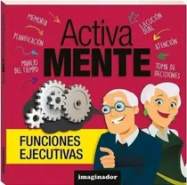 Comprar Activa Mente Funciones Ejecutivas, De No Aplica. Editorial Imaginador, Tapa Blanda En Español