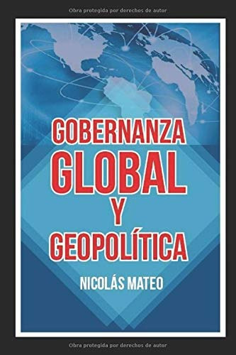 Libro : Gobernanza  Global  Y  Geopoli´tica  - Mateo,...