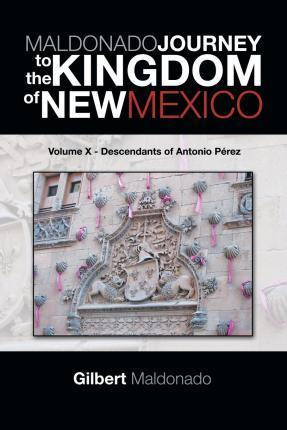 Libro Maldonado Journey To The Kingdom Of New Mexico : Vo...
