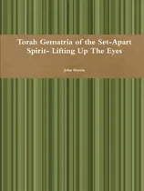 Comprar Libro Torah Gematria Of The Set-apart Spirit- Lifting Up The
