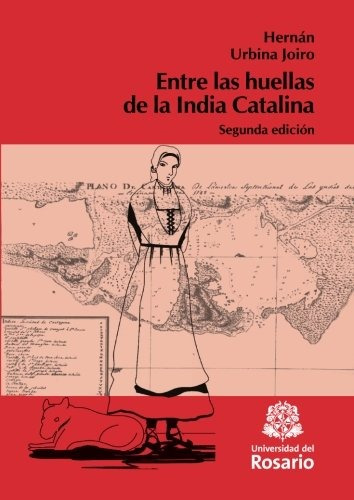 Libro : Entre Las Huellas De La India Catalina  - Urbina...