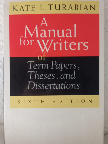 A Manual For Writers Kate L. Turabian Editorial Sixth