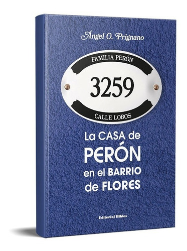 La Casa De Perón En El Barrio De Flores Prignano (bi)