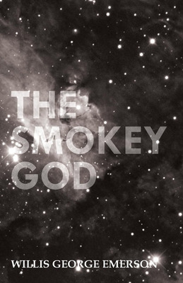 Libro The Smokey God: Or; A Voyage To The Inner World - E...