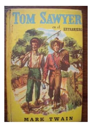 Tom Sawyer En El Extranjero, Mark Twain, Edit. Robin Hood.