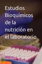 Comprar Estudios Bioquímicos De La Nutrición En El Laboratorio 61qnq