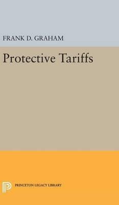 Libro Protective Tariffs - Frank Dunstone Graham
