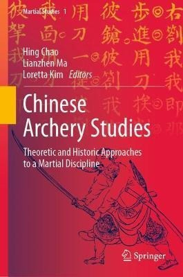 Libro Chinese Archery Studies : Theoretic And Historic Ap...