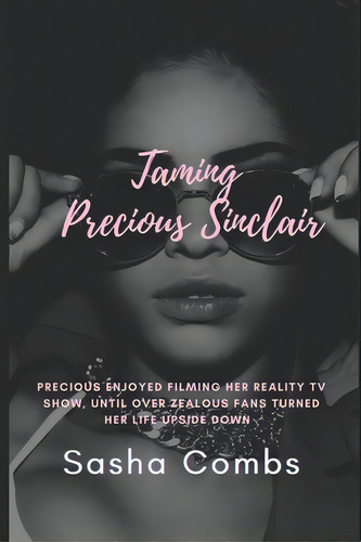 Taming Precious Sinclair, De Combs, Sasha. Editorial Lightning Source Inc, Tapa Blanda En Inglés