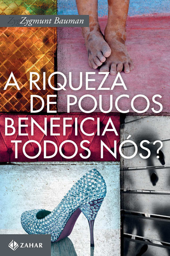 A riqueza de poucos beneficia todos nós?, de Bauman, Zygmunt. Editora Schwarcz SA, capa mole em português, 2015