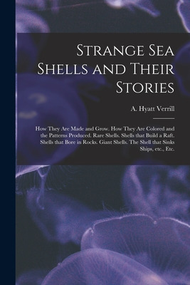 Libro Strange Sea Shells And Their Stories: How They Are ...