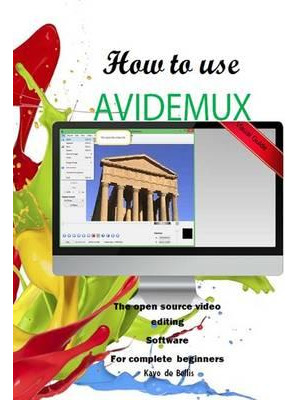 Libro How To Use Avidemux : The Open Source Video Editing...