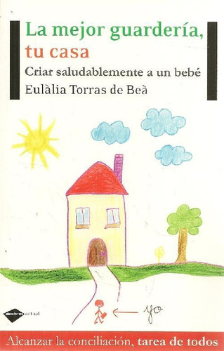 Libro La Mejor Guardería, Tu Casa De Eulália  Torras De Beá