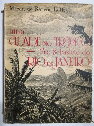 Uma Cidade No Trópico Sao Sebastiao Do Rio De Janeiro