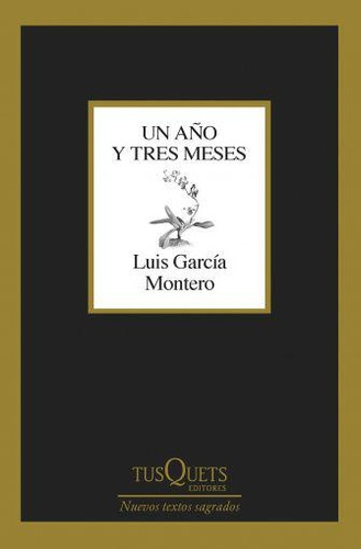 Un Año Y Tres Meses - Luis García Montero