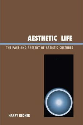 Libro Aesthetic Life : The Past And Present Of Artistic C...