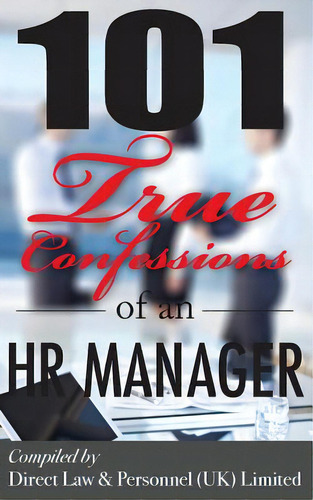101 True Confessions Of An Hr Manager, De Limited, Human Resources. Editorial Portable Empire Pub, Tapa Blanda En Inglés