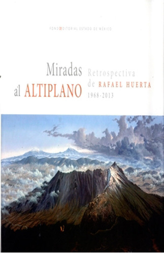 Miradas al altiplano: Retroespectiva de Rafael Huerta 1968-, de Varios autores. Serie 6074952674, vol. 1. Editorial Ediciones y Distribuciones Dipon Ltda., tapa blanda, edición 2013 en español, 2013