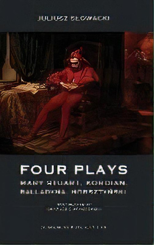 Four Plays : Mary Stuart, Kordian, Balladyna, Horsztyãâski, De Juliusz Slowacki. Editorial Glagoslav Publications B.v., Tapa Dura En Inglés
