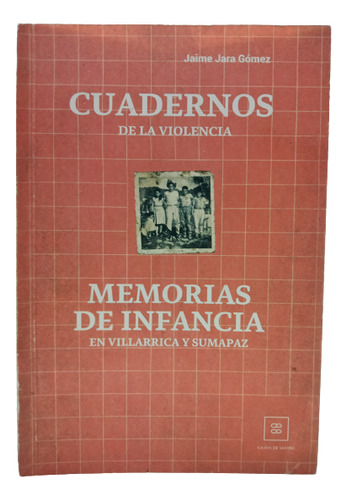 Cuadernos De La Violencia - Jaime Jara Gómez - Ed Cajón Sast