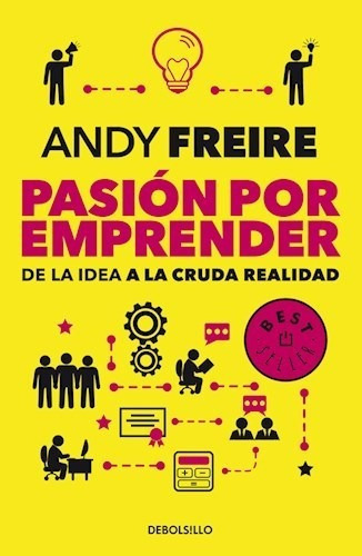 Pasión Por Emprender - Andy Freire - Debolsillo, de Andy Freire. Editorial Debolsillo en español