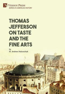 Libro Thomas Jefferson On Taste And The Fine Arts - M. An...