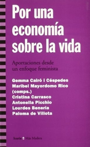 Por Una Economia Sobre La Vida - G. Cairo I Cespedes, de G. Cairo I Cespedes. Editorial Icaria en español