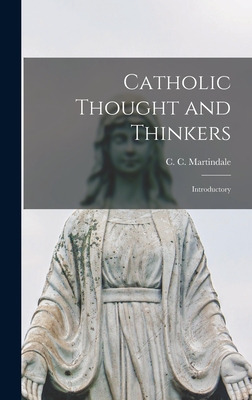 Libro Catholic Thought And Thinkers: Introductory - Marti...