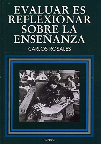 Libro Evaluar Es Reflexionar Sobre La Enseñanza De Carlos Ro