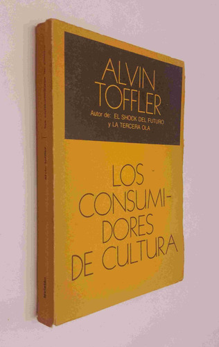 Los Consumidores De Cultura - Alvin Toffler