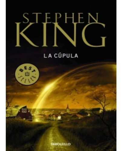 Libro La Cúpula - Stephen King - Debolsillo