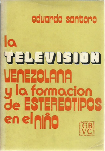 La Television Venezolana Y La Formación De Estereotipos