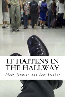Libro It Happens In The Hallway: Impacting School Climate...