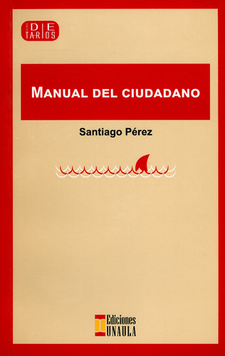 Manual Del Ciudadano, De Santiago Pérez. Editorial U. Autónoma Latinoamericana - Unaula, Tapa Blanda, Edición 2019 En Español