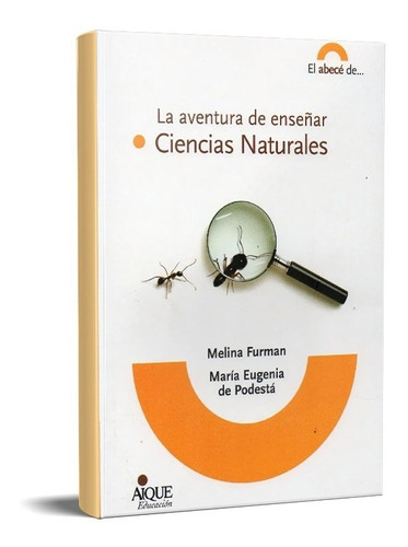 Aventura De Enseñar Ciencias Naturales Melina Furman (ai)