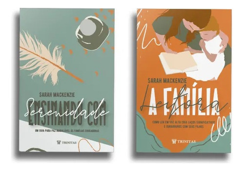 Kit 2 Livros Ensinando Com Serenidade + A Família Leitora | Sarah Mackenzie