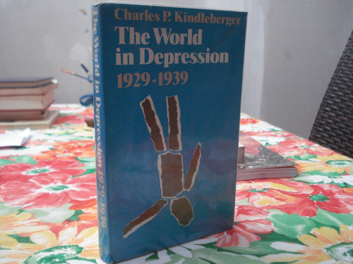 The World In Depression 1929-1939 - Charles P. Kindleberger