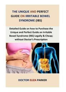 The Unique And Perfect Guide On Irritable Bowel Syndrome ...