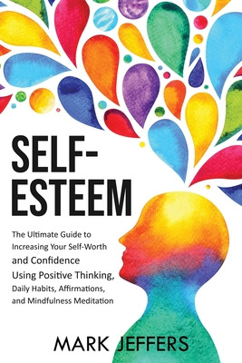 Libro Self-esteem: The Ultimate Guide To Increasing Your ...