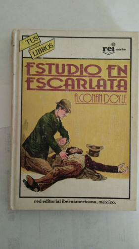 Estudio En Escarlata. Conan Doyle. Edición Mexicana De Rei