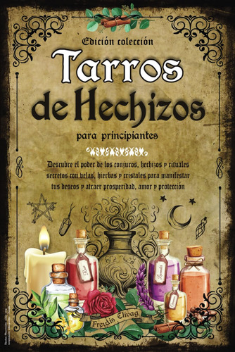 Libro: Tarros De Hechizos Para Principiantes: Descubre El Po